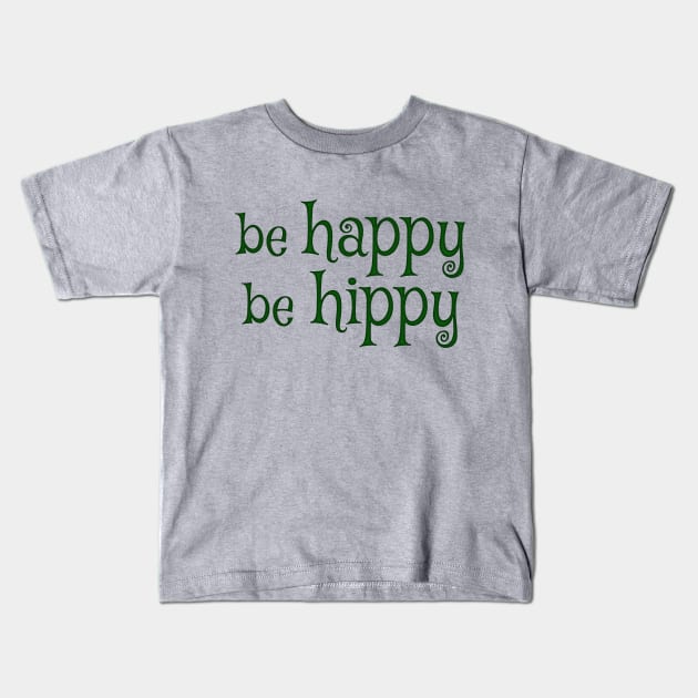 Be Happy Be Hippy Kids T-Shirt by SolarCross